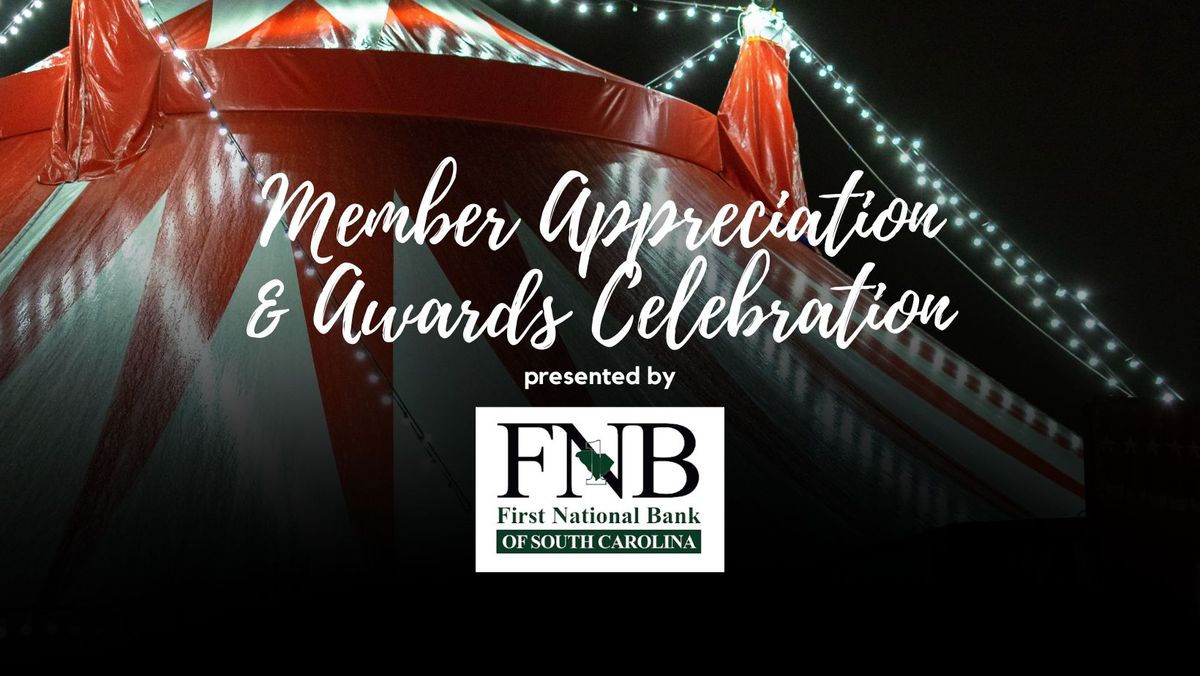 Member Appreciation & Awards Celebration presented by First National Bank of SC