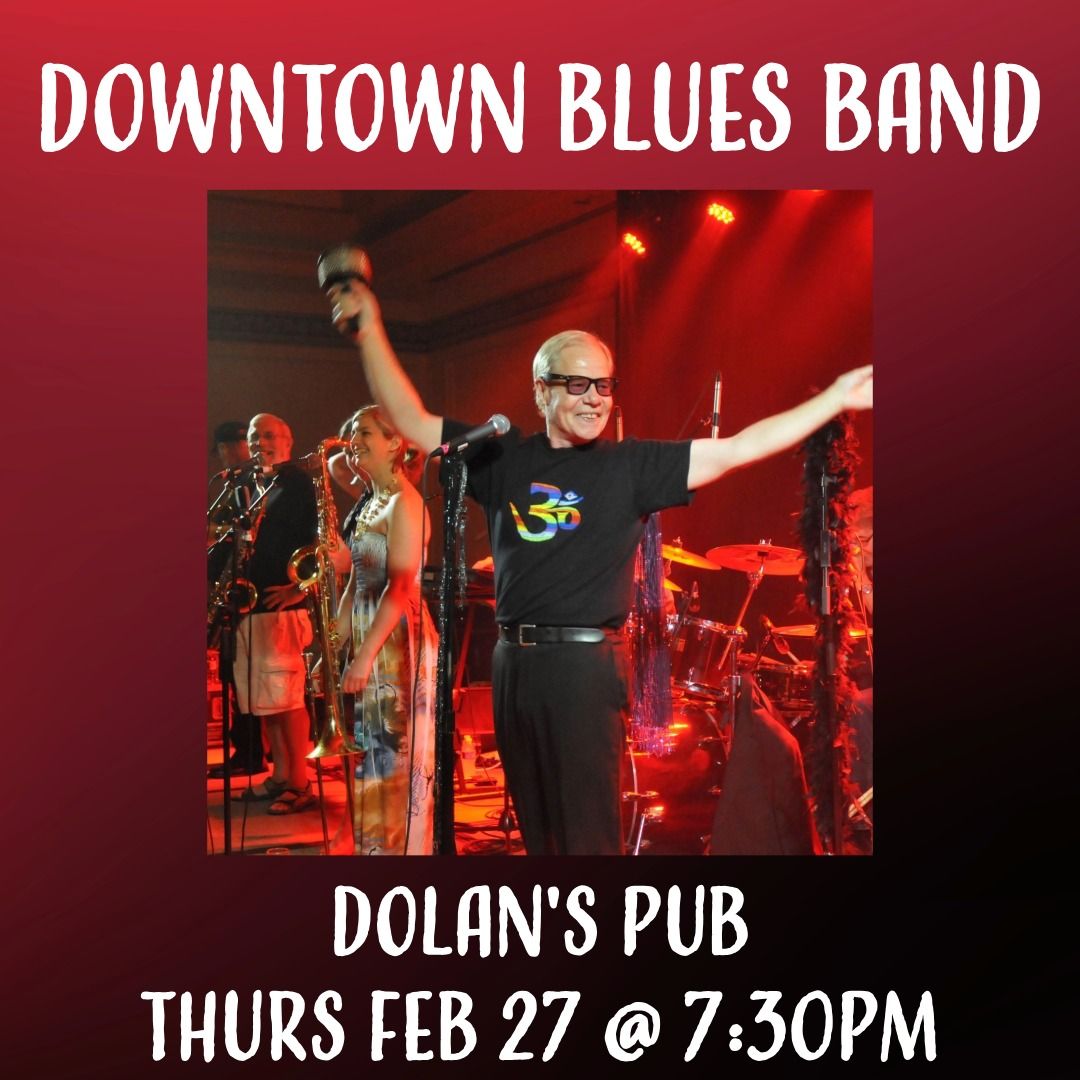 The Downtown Blues Band Thurs Feb 27 @ 7:30pm