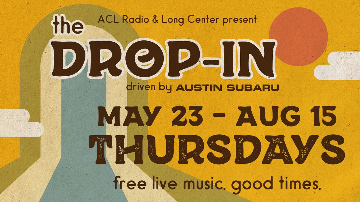 ACL Radio & Long Center's The Drop-In #11