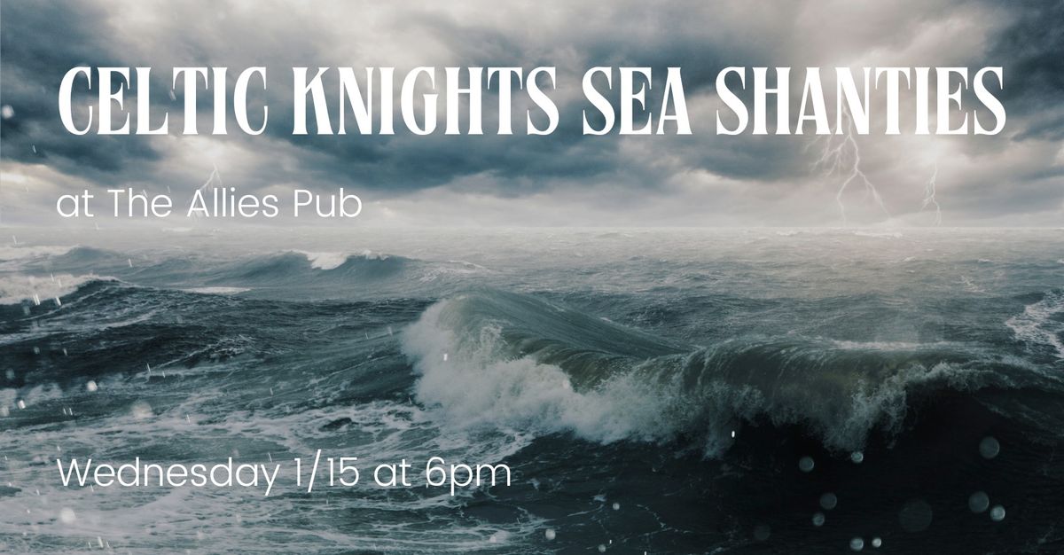 Celtic Knights Sea Shanties at The Allies Pub