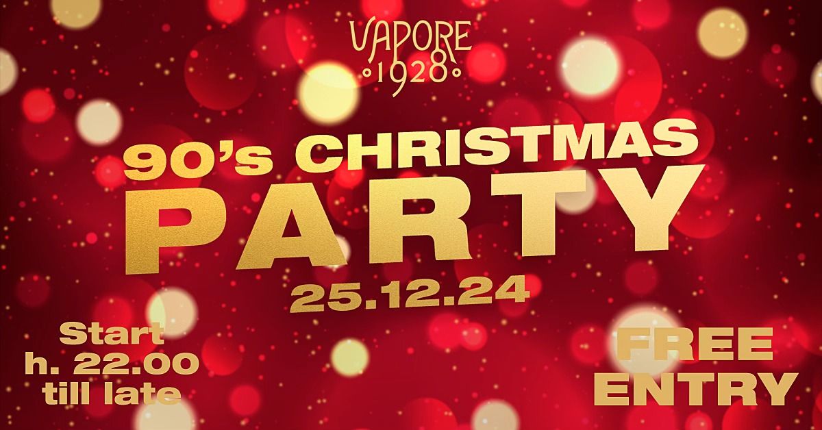 90's CHRISTMAS PARTY | Vapore 1928