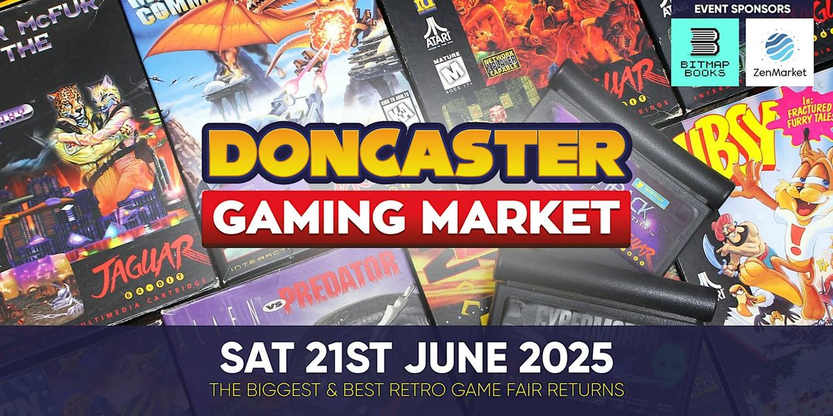 Doncaster Gaming Market - Saturday 21st June 2025