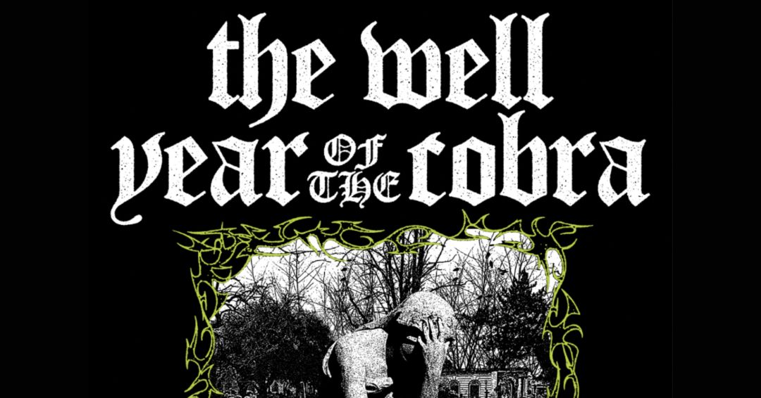 Year Of The Cobra \/ The Well at Polaris Hall