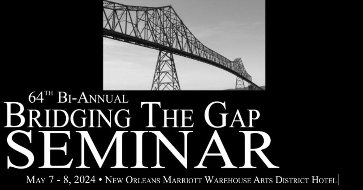 64th Bi-Annual Bridging the Gap