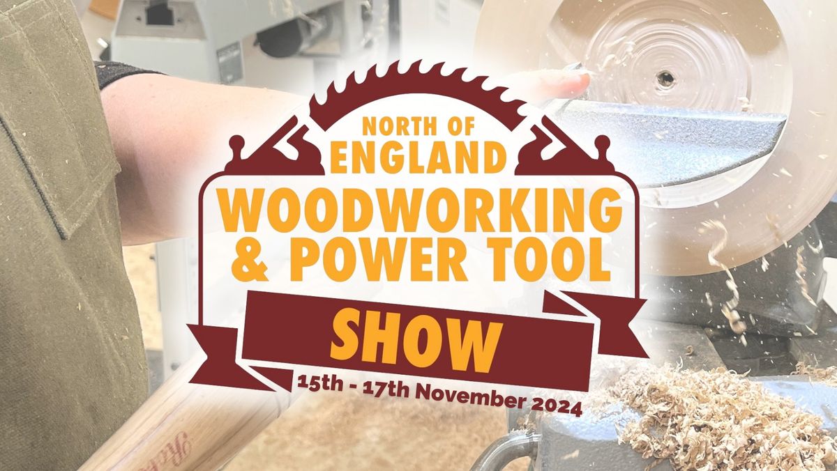 The North of England Woodworking & Power Tool Show 2024