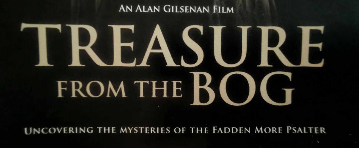 Documentary Screening of Treasure from the Bog and Q&A with Dr. John Gillis and Dr. Rachel Moss