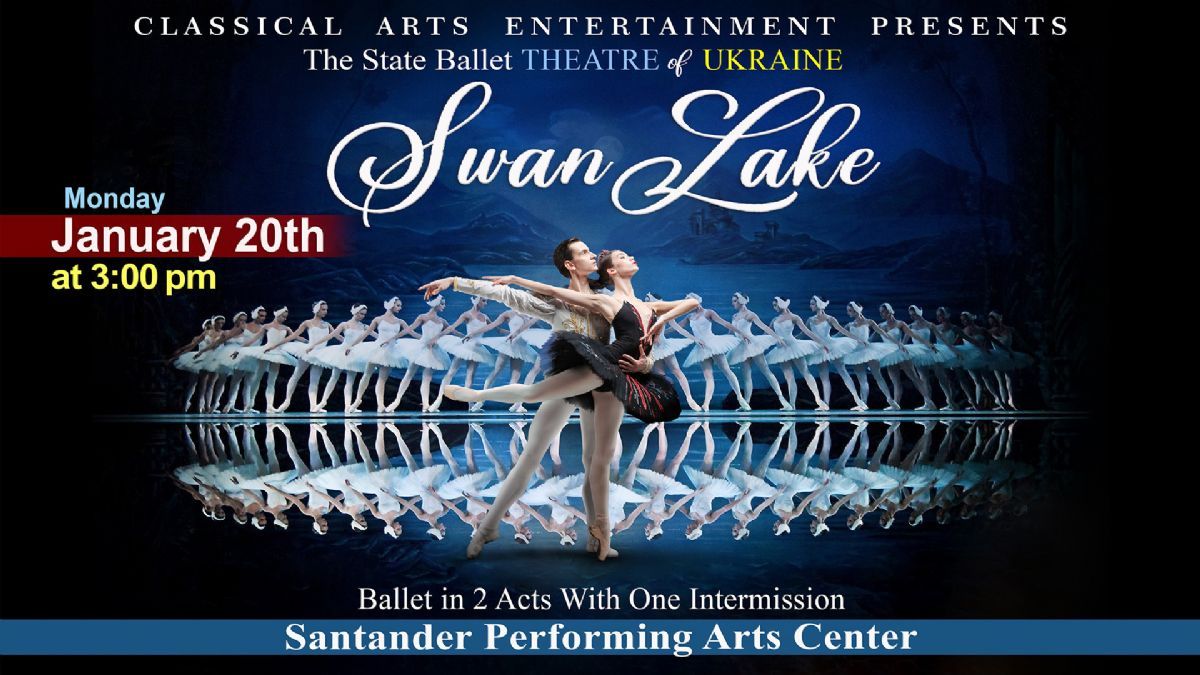 State Ballet Theatre of Ukraine - Swan Lake at Santander Performing Arts Center