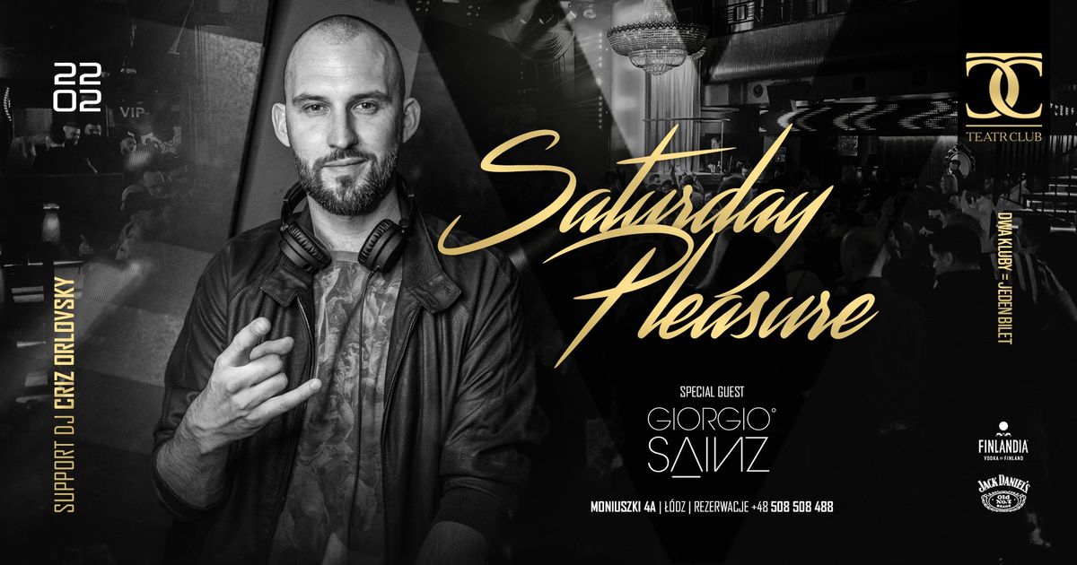 \u2605 SATURDAY PLEASURE \u2605 DJ GIORGIO SAINZ \u2605 Saturday 22.02 \u2605