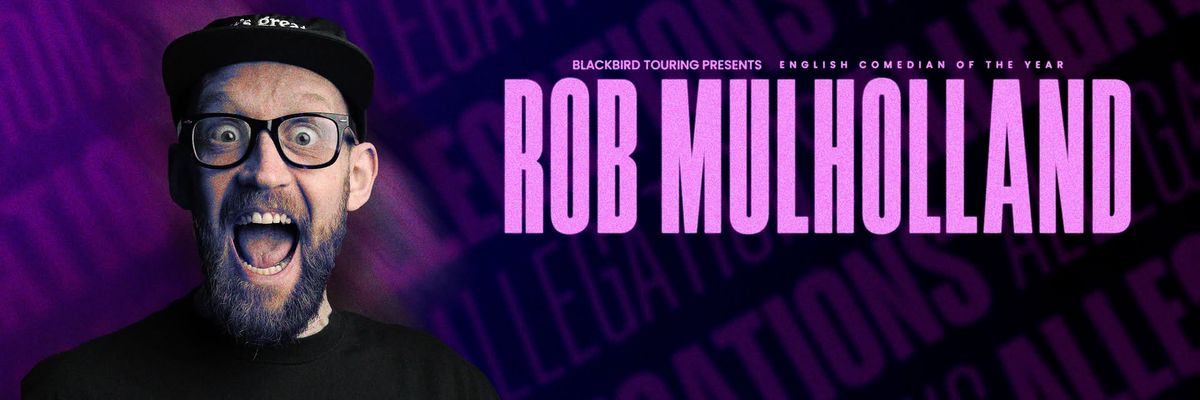 Rob Mulholland: Allegations Tour - Continental, Preston