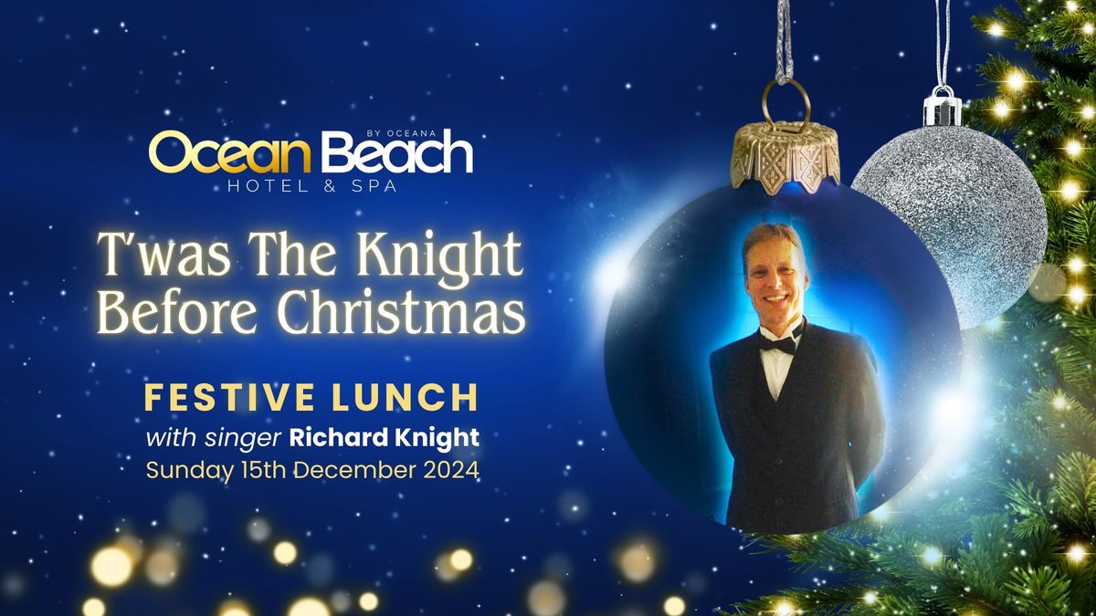 T\u2019was the Knight before Christmas \u2013 Festive Lunch with Singer Richard Knight