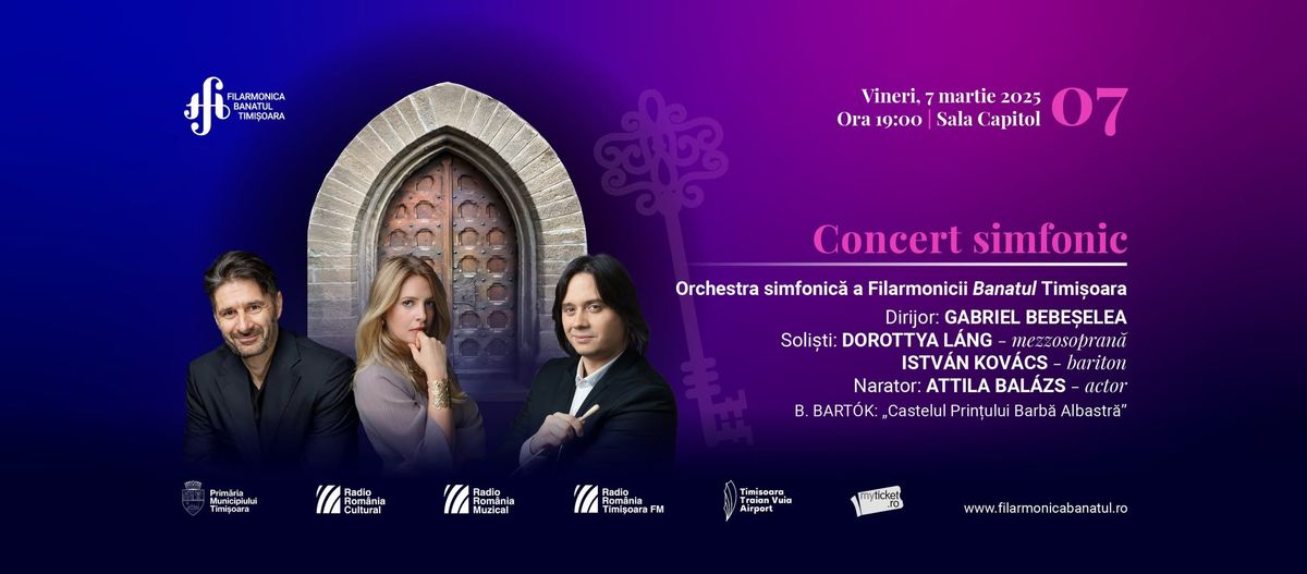 Concert simfonic | Dirijor: GABRIEL BEBE\u0218ELEA | DOROTTYA L\u00c1NG\u2013 mezzosopran\u0103, ISTVAN KOVACS \u2013 bariton