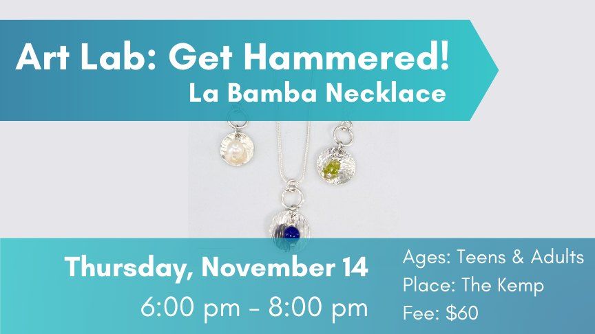 Art Lab: Get Hammered! Silver Necklace Jewelry Class