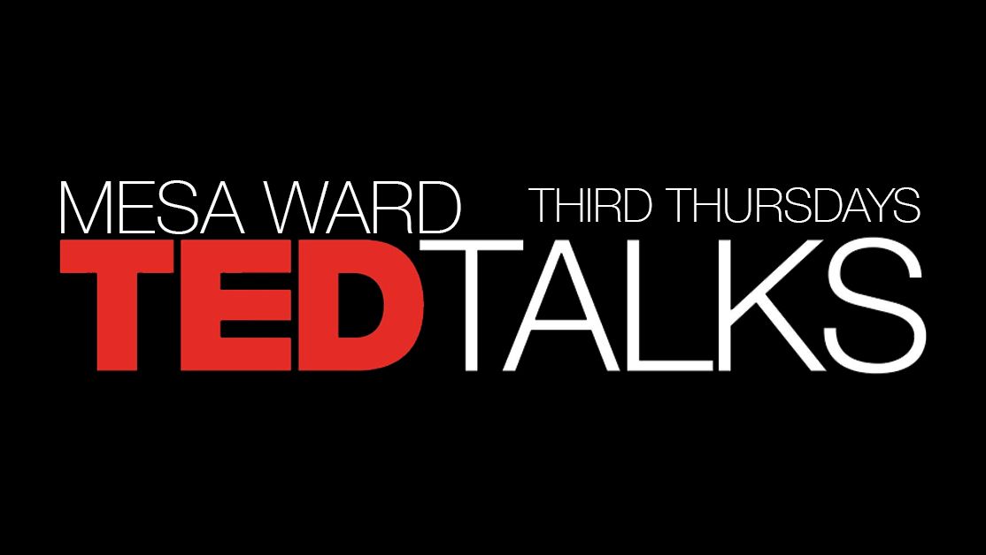 Mesa SA Ward TED Talks