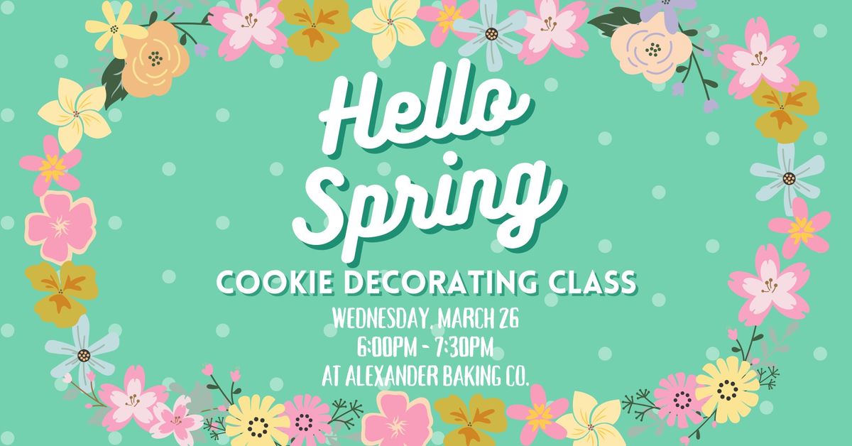 Hello Spring Cookie Decorating Class