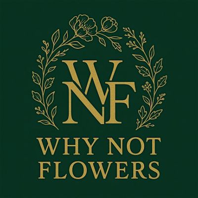 Why Not Flowers