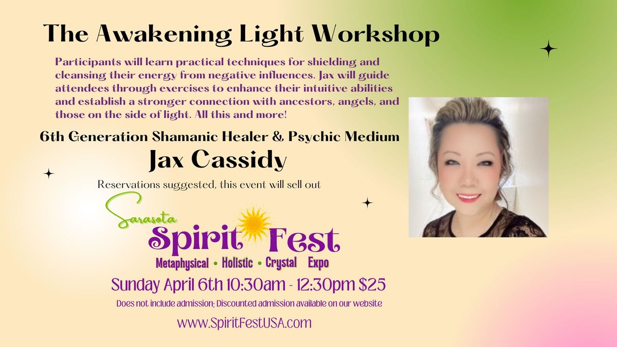 The Awakening Light Workshop at Spirit Fest\u2122 Sarasota with Jax Cassidy