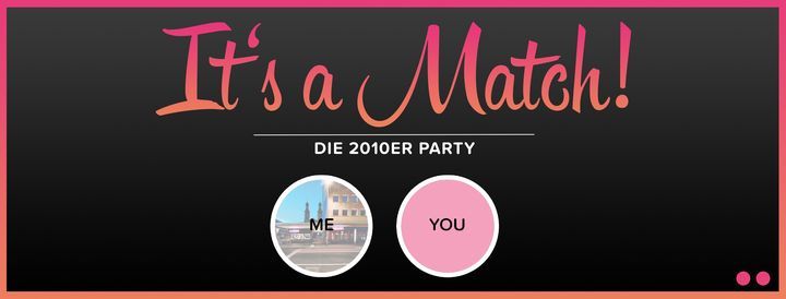 It's a Match - Die 2010er Party (mit DJ Jonas Jeuck & Andreas Mrogenda)