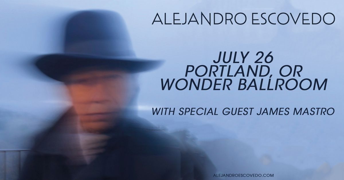 Alejandro Escovedo | Fri Jul 26, 2024 | Wonder Ballroom