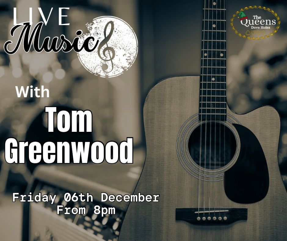 Live Music with Tom Greenwood