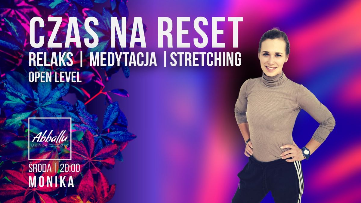 Czas na reset - relaks | medytacja & stretching | Open Level | \u015aroda 20:00 | Monika