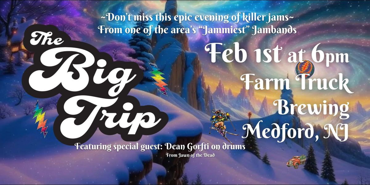 The Big Trip with Special Guest Dean Gorfti on Drums