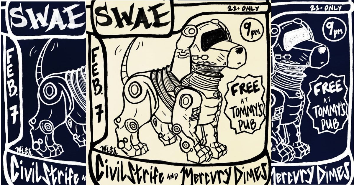 Tommy's Pub Presents: Swae \/ Civil Strife \/ Mercury Dimes