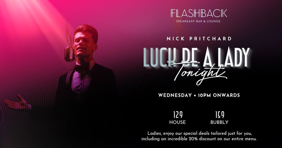 LUCK BE A LADY with Nick Pritchard