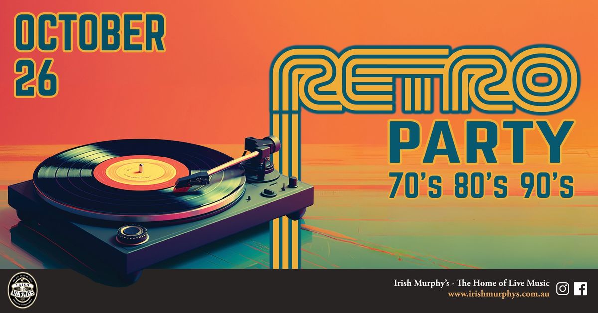 Retro Party at Murphy's!