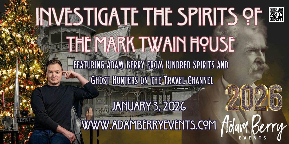 VIP Paranormal  Investigation of the Mark Twain House  with Adam Berry