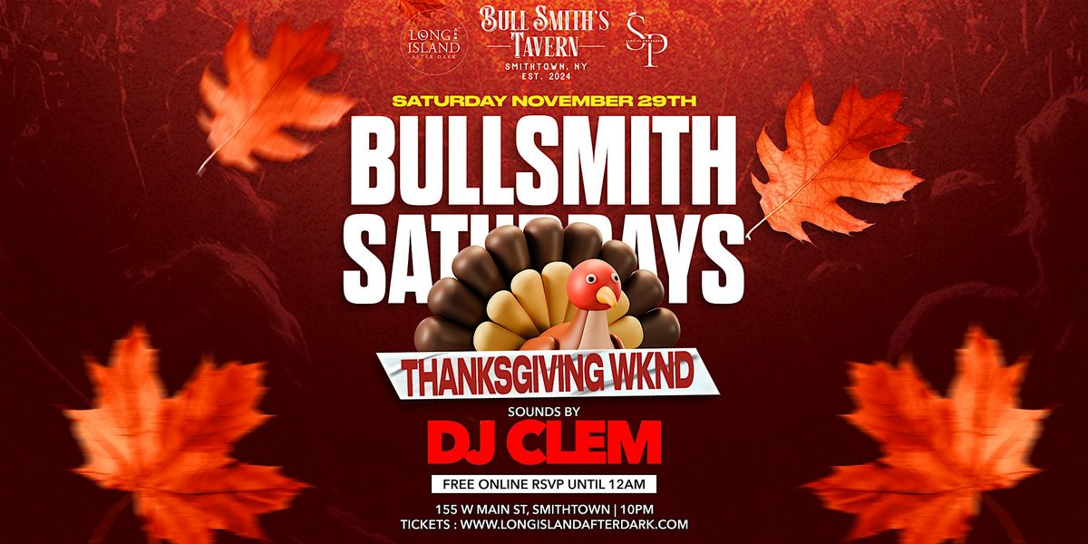 THANKSGIVING WEEKEND @ BULLSMITHS TAVERN