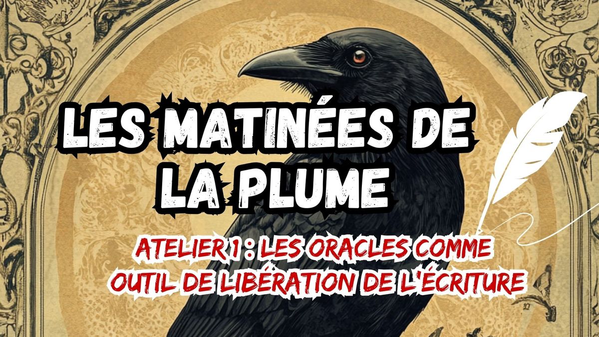 Les matin\u00e9es de la plume - Atelier 1 