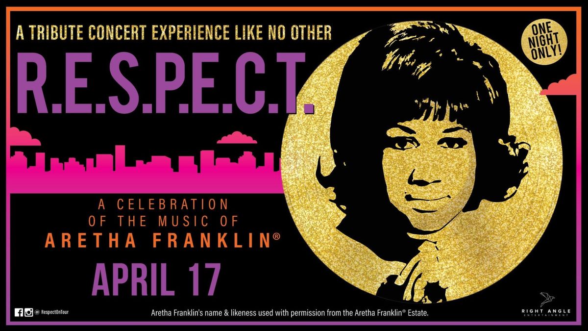 R.E.S.P.E.C.T. - A Celebration of the Music of Aretha Franklin