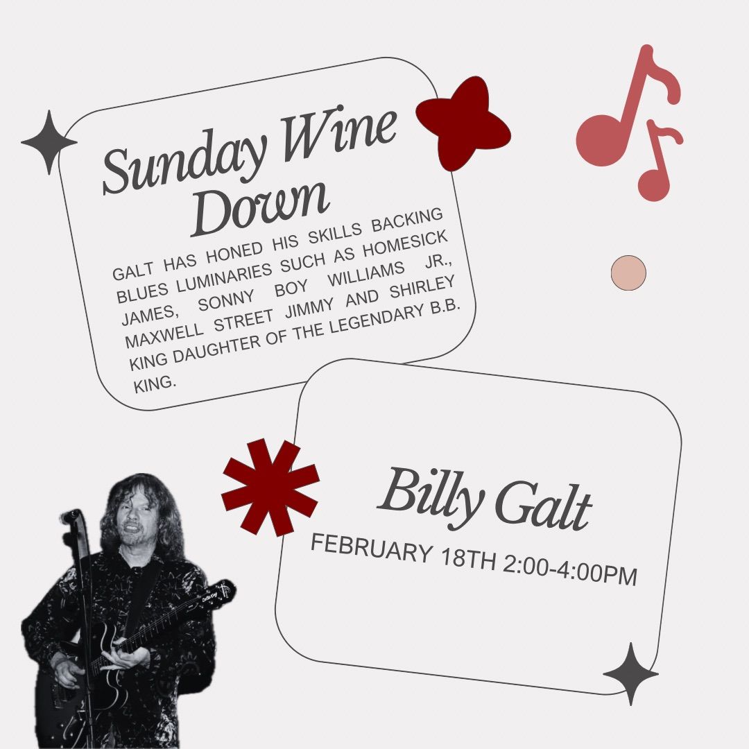 Sunday Wine Down with Billy Galt