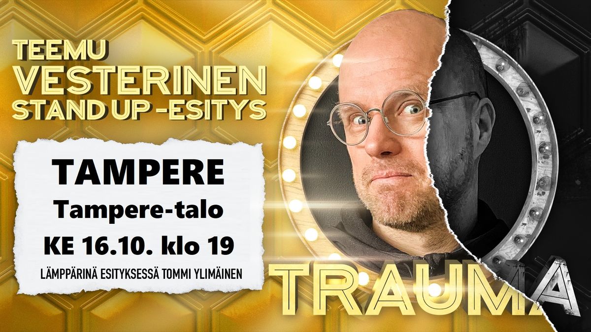 Teemu Vesterinen | Trauma Stand Up -soolo | Tampere KE 16.10.