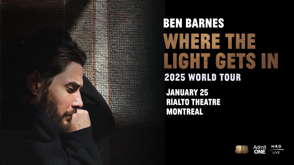 Ben Barnes - Where The Light Gets In (Montreal)