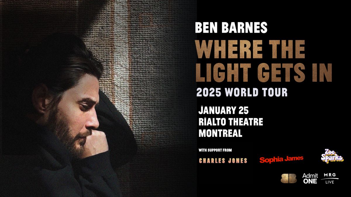 Ben Barnes - Where The Light Gets In (Montreal)