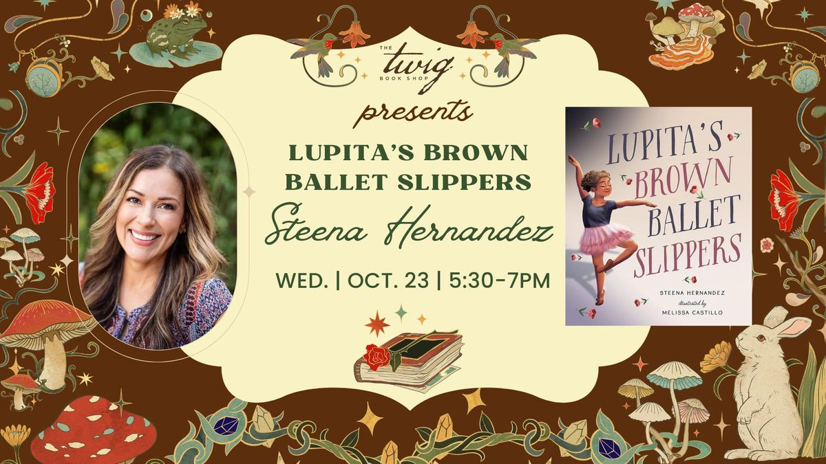 An Evening with Steena Hernandez - "Lupita's Brown Ballet Slippers"