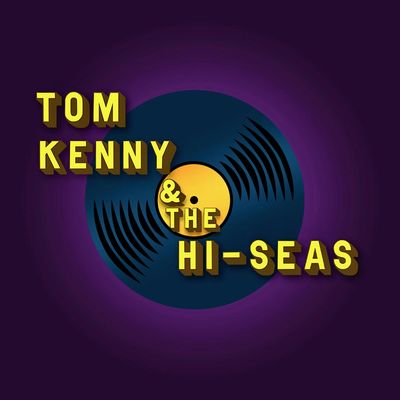 Tom Kenny & The Hi-Seas