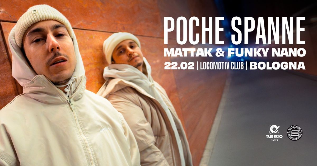 POCHE SPANNE | Mattak & Funky Nano live @ Locomotiv Club - Bologna