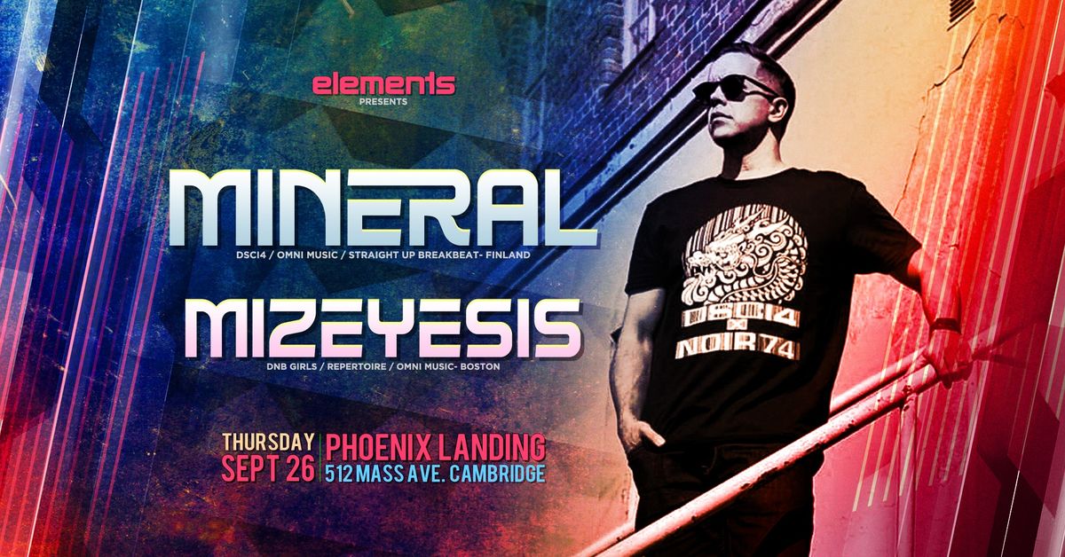 elements w\/ Mineral (DSCI4 | Straight Up Breakbeat) + Mizeyesis (DnB Girls | Omni Music)