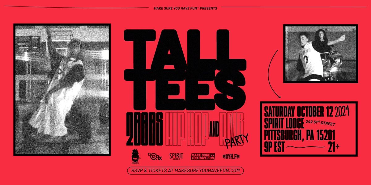 Tall Tees: 2000s Hip Hop and R&B Party - Pittsburgh, PA