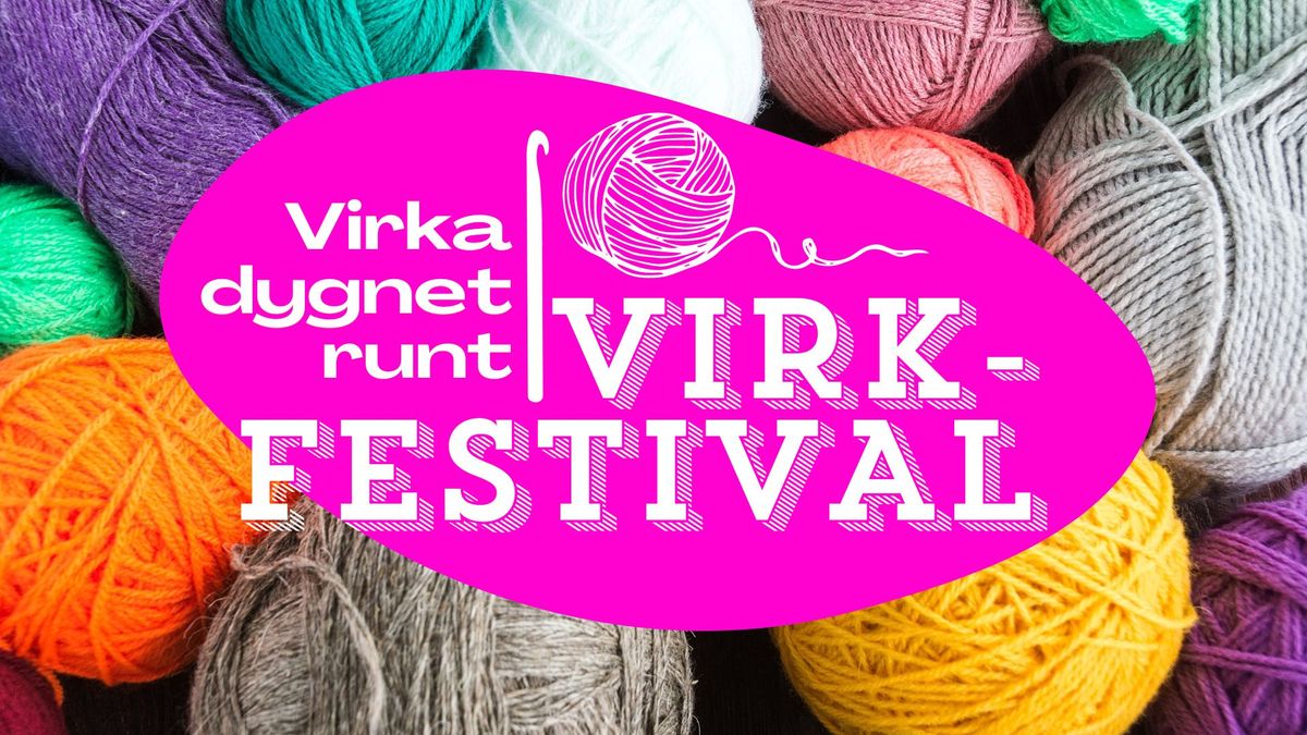 Virka dygnet runt \u2013 Virkfestival!