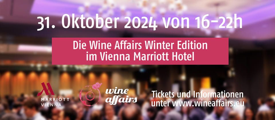 Wine Affairs Winter Edition am 31. Oktober 2024 im Vienna Marriott Hotel 