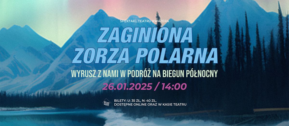 Spektakl dla dzieci: Zaginiona zorza polarna - Teatr Kwatera