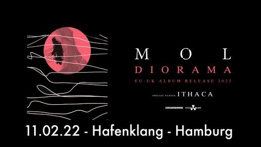 M\u00d8L | DIORAMA EU\u00b7UK Album Release 2022 + Special Guests: ITHACA\/\/ Hamburg - Hafenklang