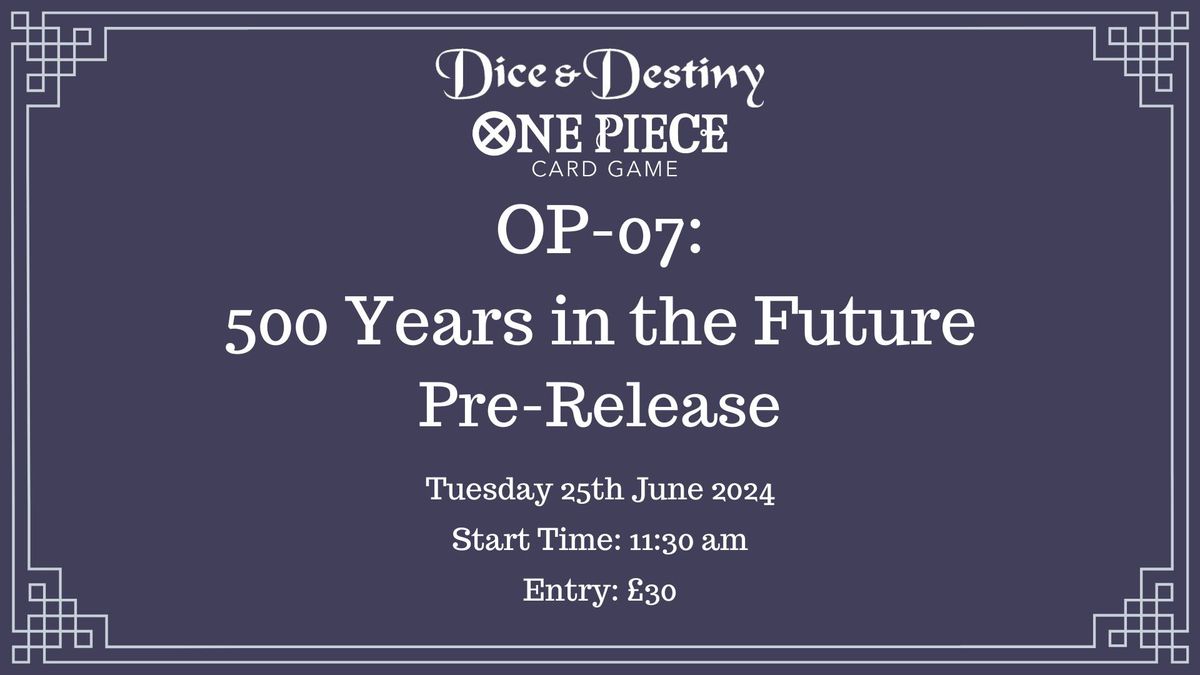 One Piece - 500 Years in the Future OP-07 Pre-Release