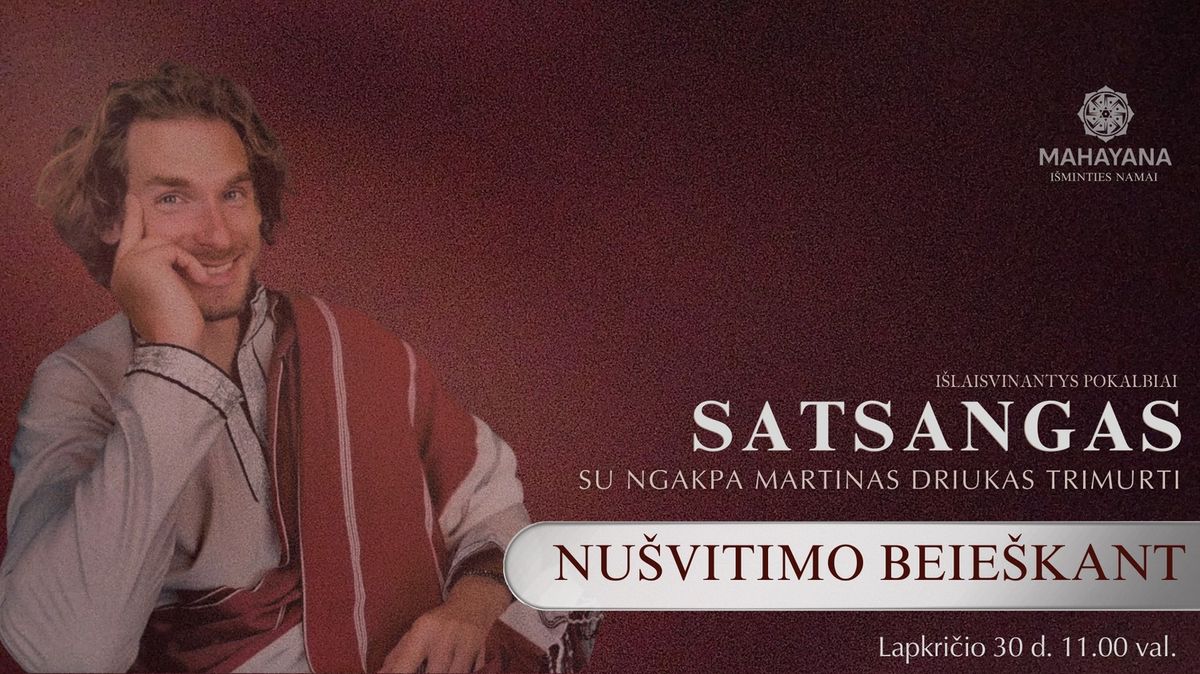 \u201eNU\u0160VITIMO BEIE\u0160KANT\u201d | Satsangas su Martinu Driuku Trimurti  