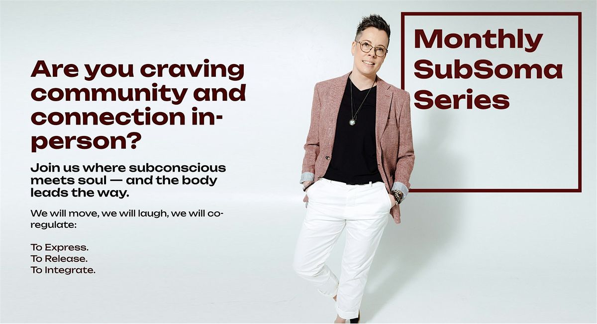 Monthly SubSoma Series - Theme: Slow Down to Speed Up