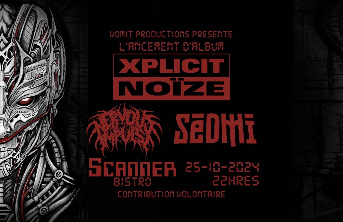 Xplicit No\u00efze(Lancement d\u2019Album) \/ Nervous Impulse \/ Sedmi (\ud83d\udc7bParty Halloween \ud83c\udf83 au Bistro Scanner!)