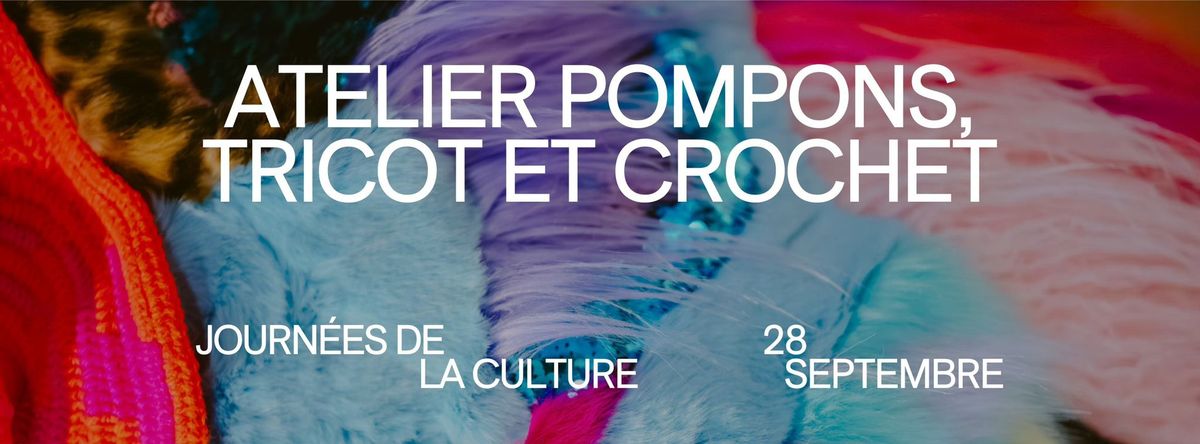 ATELIER POMPONS, TRICOT ET CROCHET